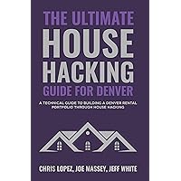 The Ultimate House Hacking Guide for Denver: A Technical Guide to Building a Denver Rental Portfolio Through House Hacking