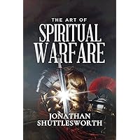 The Art of Spiritual Warfare The Art of Spiritual Warfare Paperback Kindle