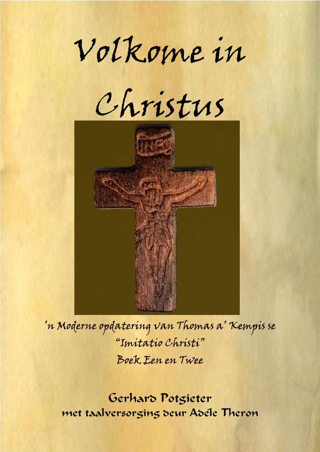Volkome in Christus: Boek een en Twee van Thomas Kempis se 