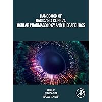 Handbook of Basic and Clinical Ocular Pharmacology and Therapeutics Handbook of Basic and Clinical Ocular Pharmacology and Therapeutics Kindle Paperback
