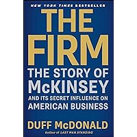 The Firm: The Story of McKinsey and Its Secret Influence on American Business The Firm: The Story of McKinsey and Its Secret Influence on American Business Paperback Kindle Audible Audiobook Hardcover MP3 CD
