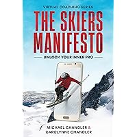 The Skiers Manifesto: Unlock Your Inner Pro