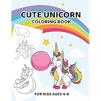 Cute Unicorn Coloring Book: For Kids Ages 4-8 (Funny Friends Coloring Book Series)