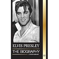 Elvis Presley: The Biography; The Fame, Gospel and Lonely Life of the King of Rock and Roll (Artists) Elvis Presley: The Biography; The Fame, Gospel and Lonely Life of the King of Rock and Roll (Artists) Paperback