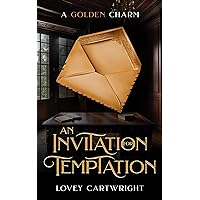 An Invitation For Temptation: A Golden Charm An Invitation For Temptation: A Golden Charm Kindle Paperback