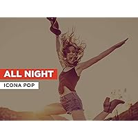 All Night in the Style of Icona Pop