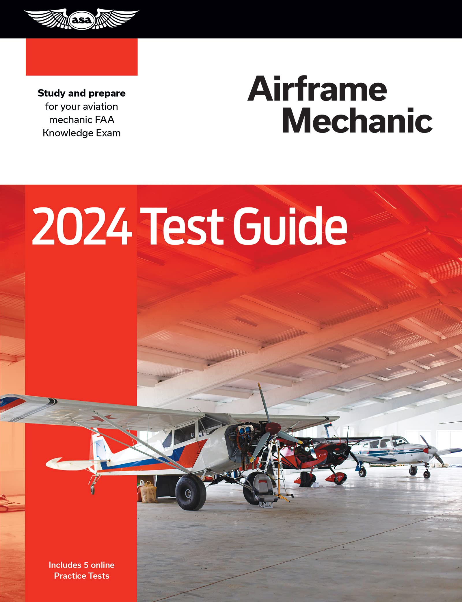 2024 Airframe Mechanic Test Guide: Study and prepare for your aviation mechanic FAA Knowledge Exam (ASA Test Prep Series)