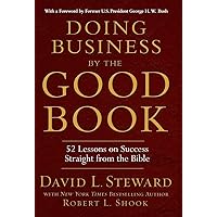 Doing Business by the Good Book: Fifty-Two Lessons on Success Sraight from the Bible Doing Business by the Good Book: Fifty-Two Lessons on Success Sraight from the Bible Hardcover Kindle