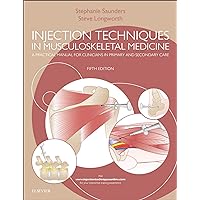 Injection Techniques in Musculoskeletal Medicine: A Practical Manual for Clinicians in Primary and Secondary Care Injection Techniques in Musculoskeletal Medicine: A Practical Manual for Clinicians in Primary and Secondary Care Kindle Hardcover