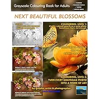Next Beautiful Blossoms - Grayscale Colouring Book for Adults (Low Contrast): Edition: Full pages (Simply Coloring by Lech) Next Beautiful Blossoms - Grayscale Colouring Book for Adults (Low Contrast): Edition: Full pages (Simply Coloring by Lech) Paperback