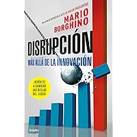Disrupción: Más allá de la innovación / The Disruption (Spanish Edition) Disrupción: Más allá de la innovación / The Disruption (Spanish Edition) Audible Audiobook Paperback Kindle