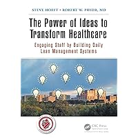 The Power of Ideas to Transform Healthcare The Power of Ideas to Transform Healthcare Paperback Hardcover