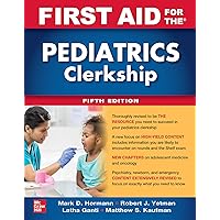 First Aid for the Pediatrics Clerkship, Fifth Edition First Aid for the Pediatrics Clerkship, Fifth Edition Paperback Kindle