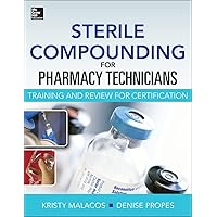 Sterile Compounding for Pharm Techs--A text and review for Certification Sterile Compounding for Pharm Techs--A text and review for Certification Paperback Kindle