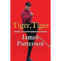 Tiger, Tiger: His Life, As It’s Never Been Told Before Tiger, Tiger: His Life, As It’s Never Been Told Before Hardcover Kindle Audible Audiobook Paperback