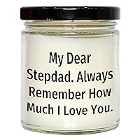 Sentimental Stepdad Gifts | My Dear Stepdad. Always Remember How Much I Love You. | 9oz Vanilla Soy Candle | Mother's Day Unique Gifts for Stepdad from Daughter | Inspirational Gifts for Stepdad