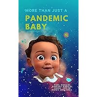 More Than Just A Pandemic Baby: You Are God's Gift More Than Just A Pandemic Baby: You Are God's Gift Kindle Paperback