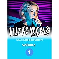 Iliza Shlesinger Presents Iliza's Locals: Vol. 1