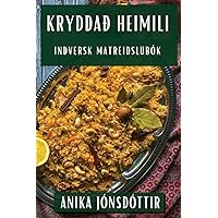 Kryddað heimili: Indversk Matreiðslubók (Icelandic Edition)