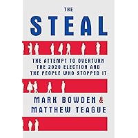 The Steal: The Attempt to Overturn the 2020 Election and the People Who Stopped It The Steal: The Attempt to Overturn the 2020 Election and the People Who Stopped It Hardcover Audible Audiobook Kindle Paperback Audio CD