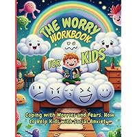 The Worry Workbook for Kids: Coping with Worries and Fears.How to Help Kids with Social Anxiety.: Fun Activities & Practical Strategies for a Calmer, Happier You.Anger Management workbook for Kids.