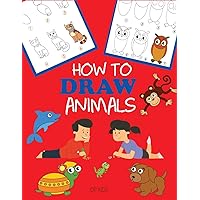 How to Draw Animals (How to Draw Books for Kids)