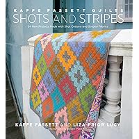Kaffe Fassett Quilts Shots and Stripes: 24 New Projects Made with Shot Cottons and Striped Fabrics Kaffe Fassett Quilts Shots and Stripes: 24 New Projects Made with Shot Cottons and Striped Fabrics Hardcover Kindle