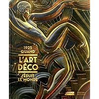 1925. Quand l'Art déco séduit le monde… (French Edition) 1925. Quand l'Art déco séduit le monde… (French Edition) Hardcover