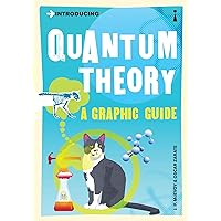 Introducing Quantum Theory: A Graphic Guide to Science's Most Puzzling Discovery Introducing Quantum Theory: A Graphic Guide to Science's Most Puzzling Discovery Paperback Kindle