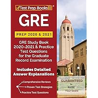 GRE Prep 2020 & 2021: GRE Study Book 2020-2021 & Practice Test Questions for the Graduate Record Examination [Includes Detailed Answer Explanations] GRE Prep 2020 & 2021: GRE Study Book 2020-2021 & Practice Test Questions for the Graduate Record Examination [Includes Detailed Answer Explanations] Paperback