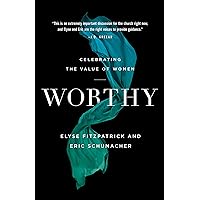 Worthy (Celebrating the Value of Women)
