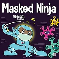Masked Ninja: A Children’s Book About Kindness and Preventing the Spread of Racism and Viruses (Ninja Life Hacks) Masked Ninja: A Children’s Book About Kindness and Preventing the Spread of Racism and Viruses (Ninja Life Hacks) Paperback Audible Audiobook Kindle Hardcover