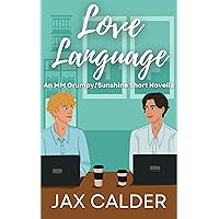 Love Language: An MM Grumpy/Sunshine Short Novella Love Language: An MM Grumpy/Sunshine Short Novella Kindle