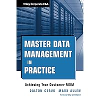 Master Data Management in Practice: Achieving True Customer MDM Master Data Management in Practice: Achieving True Customer MDM Hardcover Kindle