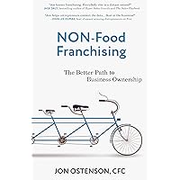 Non-Food Franchising: The Better Path to Business Ownership Non-Food Franchising: The Better Path to Business Ownership Kindle Audible Audiobook Paperback