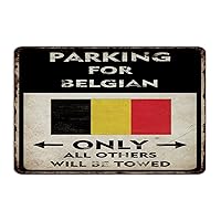 Parking for Belgian Only All Others Will Be Towed 12x18 Metal Sign Hanging Living Room House Front Door Home Décor Tin Signs America Country European Asia Africa Flags Aluminum Metal Sign for Office