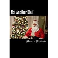 Not Another Diet! Not Another Diet! Kindle Paperback