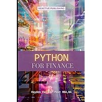 Python for Finance: A Crash Course Modern Guide: Learn Python Fast Python for Finance: A Crash Course Modern Guide: Learn Python Fast Paperback Kindle
