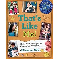 That's Like Me!: Stories about Amazing People with Learning Differences That's Like Me!: Stories about Amazing People with Learning Differences Hardcover Paperback Mass Market Paperback