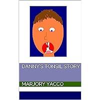 Danny's Tonsil Story Danny's Tonsil Story Kindle Audible Audiobook Paperback