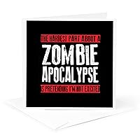 The hardest part about a zombie apocalypse, - Greeting Card, 6 x 6 inches, single (gc_193279_5)