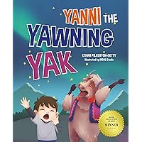 Yanni The Yawning Yak - The Must Have Bedtime Book for Toddlers - Black Friday - Help Kids Fall Asleep Fast - Interactive Childrens Book - Baby Sleep Book - Ages 1-7 - Boys & Girls Yanni The Yawning Yak - The Must Have Bedtime Book for Toddlers - Black Friday - Help Kids Fall Asleep Fast - Interactive Childrens Book - Baby Sleep Book - Ages 1-7 - Boys & Girls Hardcover Kindle