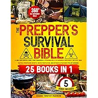 The Prepper’s Survival Bible [25 Books in 1]: from Fundamental Lifesaving Skills to Advanced Proficiency, with Off-Grid Tactics, Stockpiling Secrets, Water Purification & Defensive Strategies