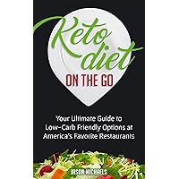 Keto Diet on the Go: Your Guide to Low-Carb Friendly Options at America’s Favorite Restaurants