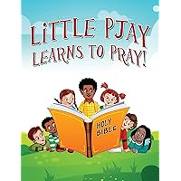 Little Pjay Learns to Pray! Little Pjay Learns to Pray! Hardcover Kindle Paperback