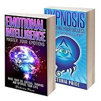 Emotional Intelligence: Box Set- Emotional Intelligence and Hypnosis (Emotional Intelligence, Hypnosis)
