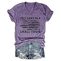 Try That in A Small Town Flag USA T-Shirt Women Vintage V-Neck Tee Tops