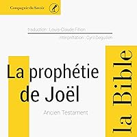 La prophétie de Joël: L'Ancien Testament - La Bible La prophétie de Joël: L'Ancien Testament - La Bible Audible Audiobook