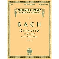 Concerto in D Minor for Two Violins and Piano (Schirmer's Library of Musical Classics Vol. 899) Concerto in D Minor for Two Violins and Piano (Schirmer's Library of Musical Classics Vol. 899) Paperback