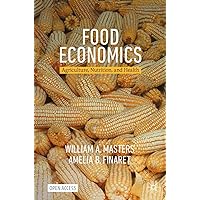 Food Economics: Agriculture, Nutrition, and Health (Palgrave Studies in Agricultural Economics and Food Policy) Food Economics: Agriculture, Nutrition, and Health (Palgrave Studies in Agricultural Economics and Food Policy) Paperback